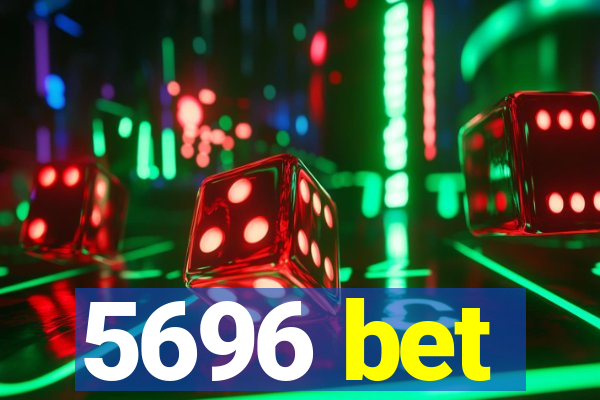 5696 bet